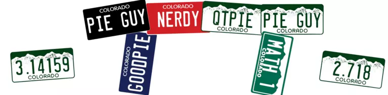 Colorado license plates for Pi Day: 3.14159, PIE GUY, GOOD PIE, QTPIE, NERDY, MATH1, 